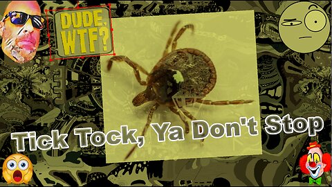Can this tick make me vegan?? - Dude, WTF??