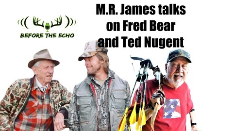 M.R. James on Fred Bear and Ted Nugent