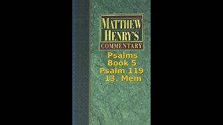 Matthew Henry's Commentary on the Whole Bible. Audio produced by Irv Risch. Psalm 119, 13. Mem