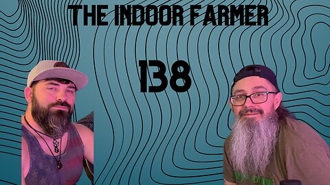 The Indoor Farmer ep138! Let's Get Inspired To Make Changes & Take Charge!