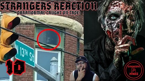 STRANGERS REACTION. Paranormal Caught On Tape. Paranormal Investigator Reacts. Episode 10