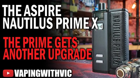 Aspire Nautilus Prime X - The Prime gets an update