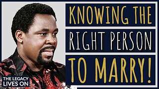 Knowing The RIGHT PERSON To Marry!!! | The Legacy Lives On (Archive from February 2022)