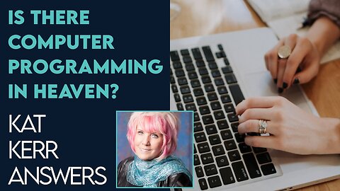 Kat Kerr: Is There Computer Programming In Heaven? | Dec 28 2022