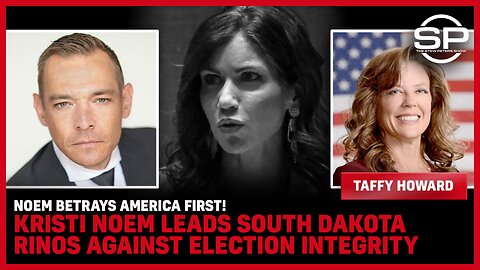 Noem BETRAYS America First! Kristi Noem Leads South Dakota RINOS Against Election Integrity