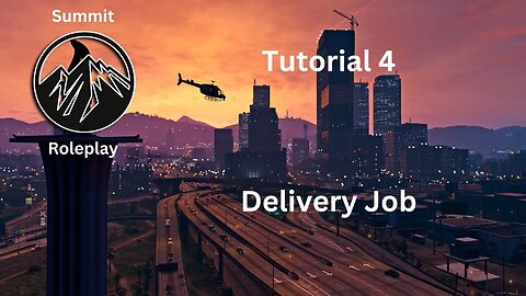 Summit Roleplay - Tutorial 4 - Delivery Job