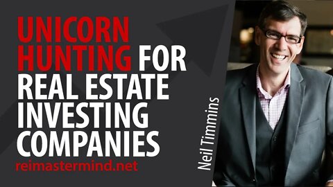 Unicorn Hunting for Real Estate Investment Companies with Neil Timmins