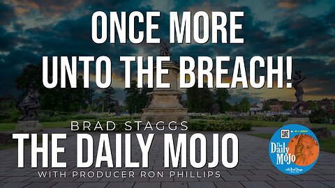 Once More Unto The Breach! - The Daily Mojo 012924