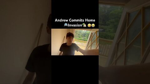 Andrew Commits Home InVasion🤣😭🚔