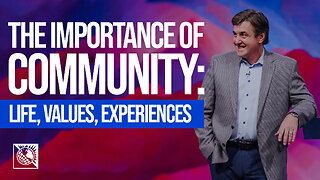 The Importance of Community: Life, Values, Experiences