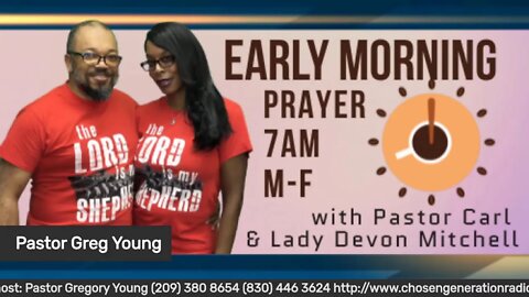 Early morning prayer with Pastor Carl & Lady Devon Mitchell and guest hot Pastor Greg Young