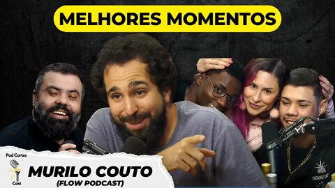 MURILO COUTO MELHORES MOMENTOS + PSIU NO FLOW PODCAST- Pod Cortes Cast