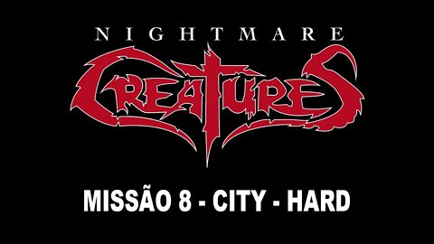 [PS1] - Nightmare Creatures - [Missão 8 - City] - Dificuldade Hard - [HD]