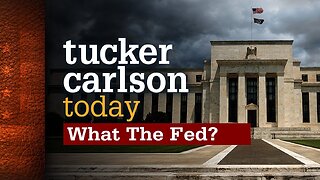 Tucker Carlson Today | What The Fed?: Christopher Leonard