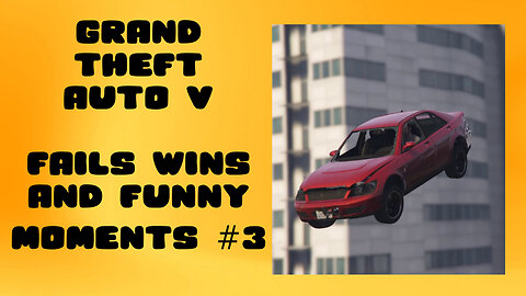 GTA 5 - Fails, Wins And Funny Moments #3