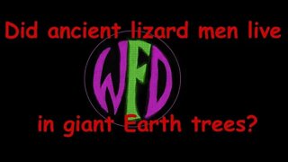 Did ancient lizard men live in giant Earth trees?