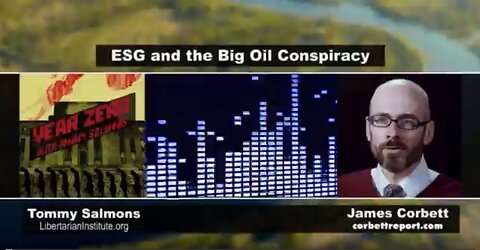 James Corbett on ESG and the Big Oil Conspiracy