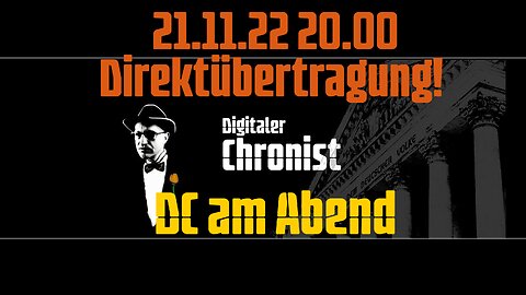 21.11.22 20.00 Direktübertragung! DC am Abend