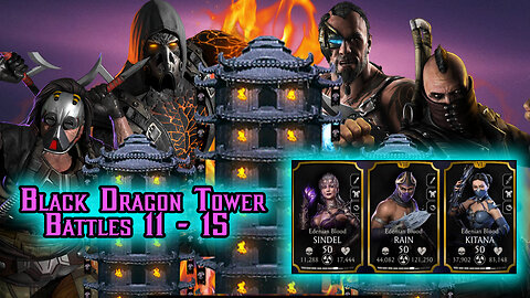 MK Mobile. Black Dragon Tower Battles 11 - 15