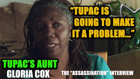 TUPAC'S AUNT SPEAKS: "TUPAC IS GOING TO MAKE IT PROBLEM"