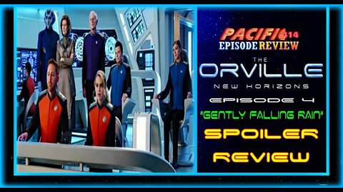 The Orville New Horizons Episode 4 "Gently Falling Rain" Spoiler Review