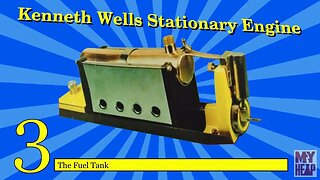 Kenneth Wells Stationary Engine - 03 - The Fuel Tank
