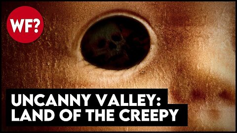 Uncanny Valley Explained | Why Robots, Dolls and Mannequins are Creepy