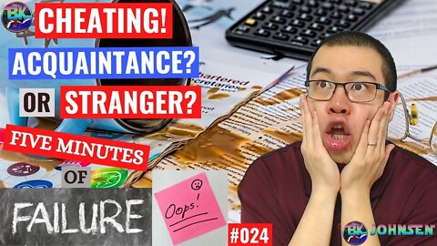 Cheating! - Acquaintance or Stranger? - 5 Minutes of Failure #024 #FMOF #5MOF #BK #BKJohnsen