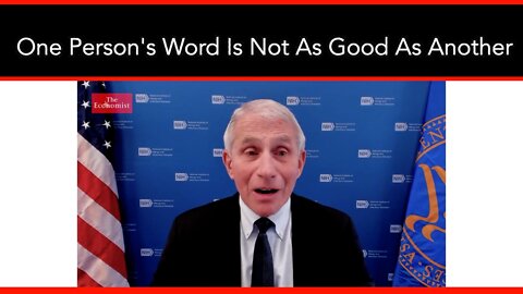"We Should Be Apolitical... But ... One Person's Word Is Not As Good As Another."