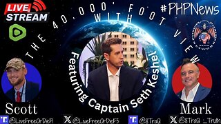 LIVE! Every Wednesday night AT 9pm EST! The 40,000 Foot View with Scott and Mark! Featuring Captain Seth Keshel