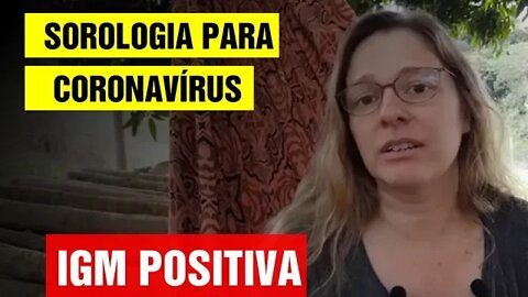 COVID-19 I Quando a IgM vai desaparecer? Coronavirus #71