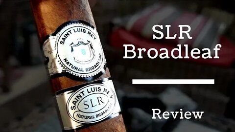 SLR Broadleaf Cigar Review