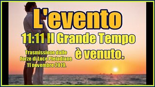 L'Evento 1111 Il Grande Tempo è venuto