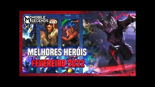 TOP 3 MELHORES HERÓIS DE CADA CLASSE | FEVEREIRO 2022 | Mobile Legends