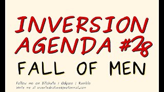 INVERSION AGENDA #28 | FALL OF MEN