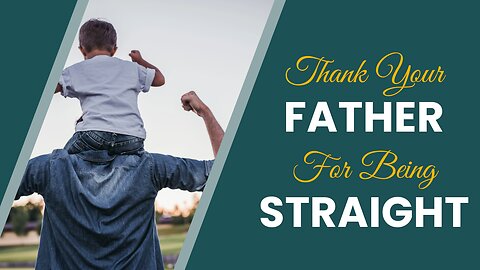 Thank your Father for Being Straight - Pastor Jonathan Shelley | Stedfast Baptist Church