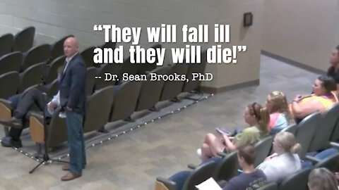 Dr. Sean Brooks, PhD: "They Will Fall Ill And They Will Die!"