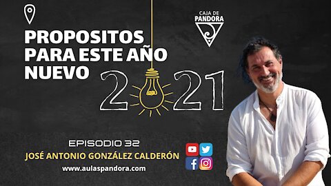 PROPOSITOS PARA ESTE AÑO NUEVO 2021 con José Antonio González Calderón & Luis