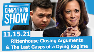 Rittenhouse Closing Arguments & The Last Gasps of a Dying Regime | The Charlie Kirk Show LIVE 11.15