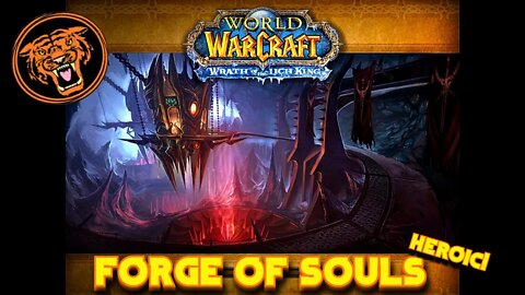 WoW WotLK Gold Run: Forge of Souls Heroic