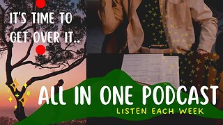 IT'S TIME TO JUST GET OVER IT! Powerful Conversation - Mindset For Resilience | All In One Podcast