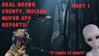 Real MUFON UFO Sightings from Brown County, Indiana Part 1