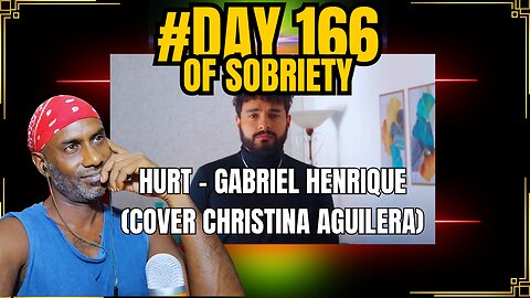 Day 166 of Sobriety: Gabriel Henrique's Emotional "Hurt" Cover | Surfing Break & Nature Moments