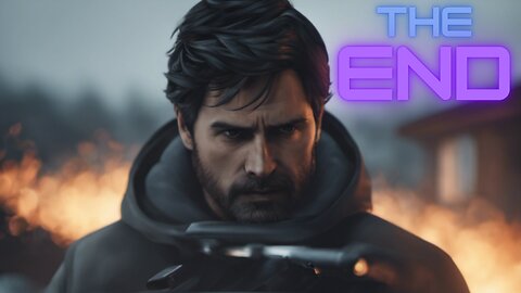 Alan wake episode six, THE END