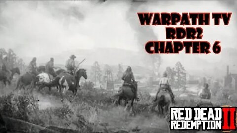 Red Dead Redemption 2 - Chapter 6 - #WarpathTV #RIPRDO #RDR2 #Rockstargames