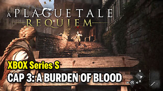 A PLAGUE TALE: Requiem (XBOX Series S) - Cap 3: A Burden of Blood
