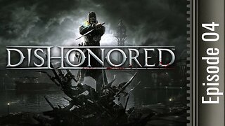 Flashback Friday | Dishonored Episode 04