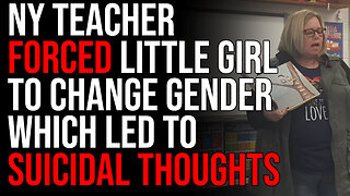 NY Teacher Forced Little Girl To Change Gender Which Led To Suicidal Thoughts