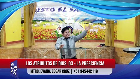 LOS ATRIBUTOS DE DIOS: 03 - LA PRESCIENCIA - EDGAR CRUZ MINISTRIES