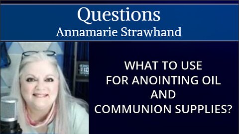 Biblical Questions: What To Use For Anointing Oil and Communion Supplies - Your Personal Prayer Time with Jesus